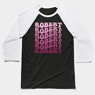 Robert First Name Personalized Retro Groovy Birthday Baseball T-Shirt